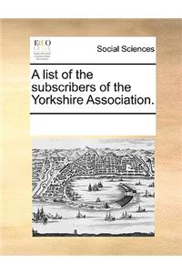 List of the Subscribers of the Yorkshire Association.