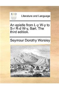 An Epistle from L-Y W-Y to S-R R-D W-Y, Bart. the Third Edition.