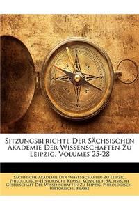 Sitzungsberichte Der Sachsischen Akademie Der Wissenschaften Zu Leipzig, Volumes 25-28