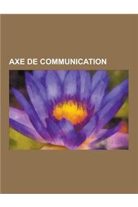 Axe de Communication: Amenagement Cyclable, Autoroute, Ligne de Chemin de Fer, Odonyme, Route, Rue, Voie Romaine, Place Wilson, Chaussee Bru