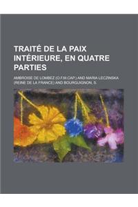 Traite de la Paix Interieure, En Quatre Parties