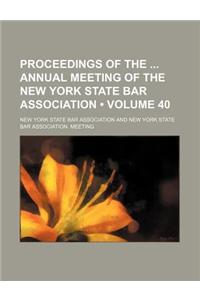 Proceedings of the Annual Meeting of the New York State Bar Association (Volume 40)
