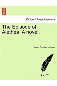 The Episode of Alethea. a Novel.