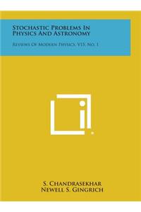 Stochastic Problems in Physics and Astronomy