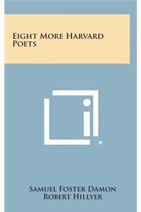Eight More Harvard Poets
