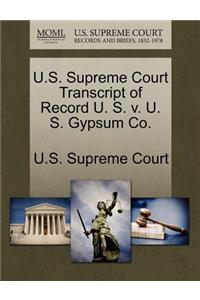 U.S. Supreme Court Transcript of Record U. S. V. U. S. Gypsum Co.