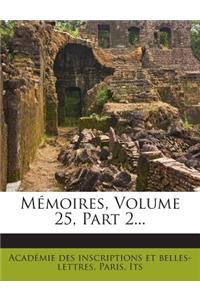 Mémoires, Volume 25, Part 2...