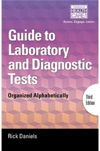 Delmar's Guide to Laboratory and Diagnostic Tests: Organized Alphabetically