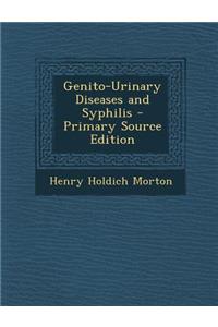 Genito-Urinary Diseases and Syphilis