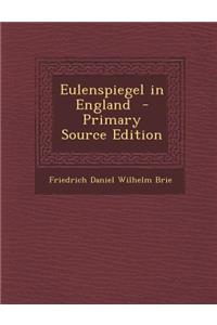 Eulenspiegel in England - Primary Source Edition