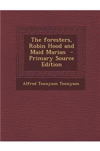 Foresters, Robin Hood and Maid Marian