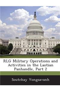 Rlg Military Operations and Activities in the Laotian Panhandle, Part 2