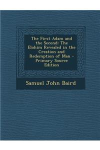 The First Adam and the Second: The Elohim Revealed in the Creation and Redemption of Man