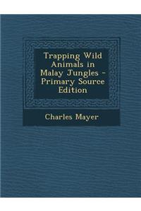 Trapping Wild Animals in Malay Jungles