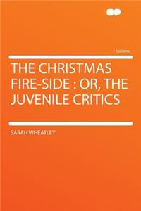 The Christmas Fire-Side