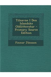 Tilnavne I Den Islandske Oldlitteratur - Primary Source Edition