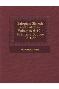 Salopian Shreds and Patches, Volumes 9-10 - Primary Source Edition