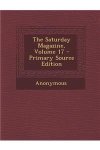 The Saturday Magazine, Volume 17
