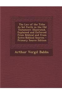 The Law of the Tithe as Set Forth in the Old Testament