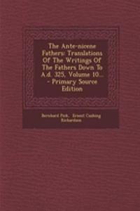 The Ante-Nicene Fathers