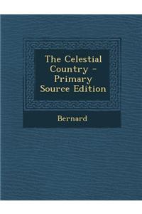The Celestial Country - Primary Source Edition