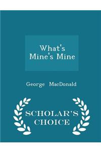 What's Mine's Mine - Scholar's Choice Edition