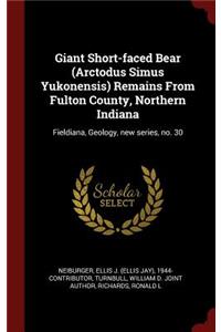 Giant Short-faced Bear (Arctodus Simus Yukonensis) Remains From Fulton County, Northern Indiana