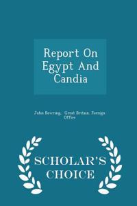 Report on Egypt and Candia - Scholar's Choice Edition