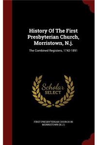 History Of The First Presbyterian Church, Morristown, N.j.