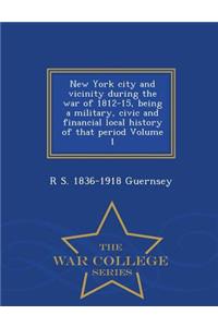 New York City and Vicinity During the War of 1812-15