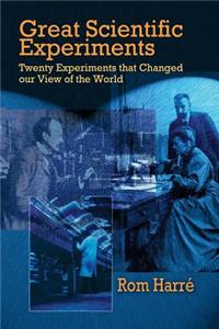 Great Scientific Experiments: Twenty Experiments That Changed Our View of the World