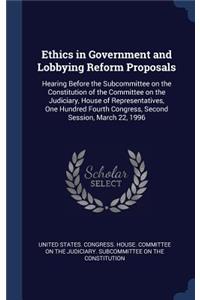 Ethics in Government and Lobbying Reform Proposals