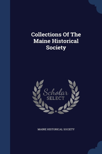 Collections Of The Maine Historical Society