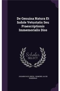 de Genuina Natura Et Indole Vetustatis Seu Praescriptionis Immemorialis Diss