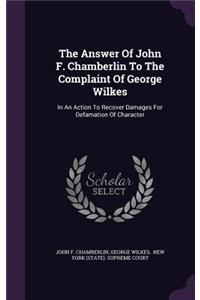 The Answer of John F. Chamberlin to the Complaint of George Wilkes