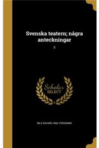 Svenska teatern; några anteckningar; 5