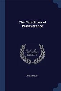 The Catechism of Perseverance