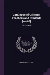 Catalogue of Officers, Teachers and Students [serial]