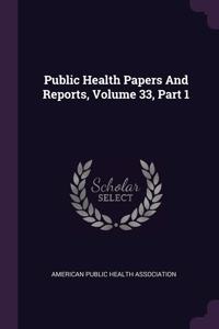 Public Health Papers And Reports, Volume 33, Part 1