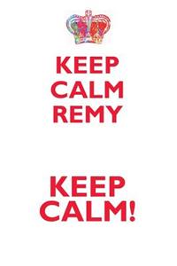Keep Calm Remy! Affirmations Workbook Positive Affirmations Workbook Includes: Mentoring Questions, Guidance, Supporting You