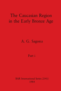 Caucasian Region in the Early Bronze Age, Part i
