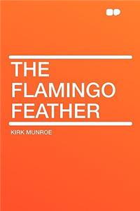 The Flamingo Feather