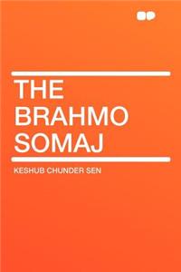 The Brahmo Somaj