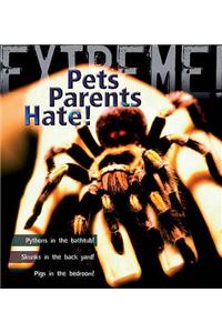 Extreme Science: Pets Parents Hate