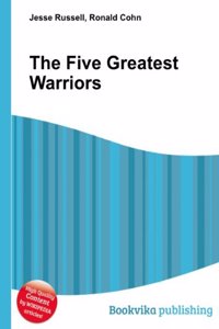 The Five Greatest Warriors