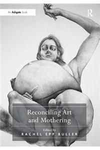 Reconciling Art and Mothering