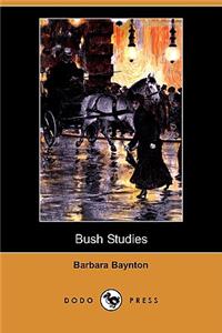 Bush Studies (Dodo Press)
