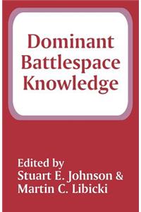 Dominant Battlespace Knowledge