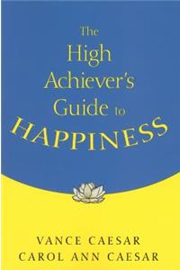 High Achiever′s Guide to Happiness