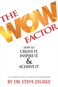 Wow Factor: How to Create It, Inspire It & Achieve It